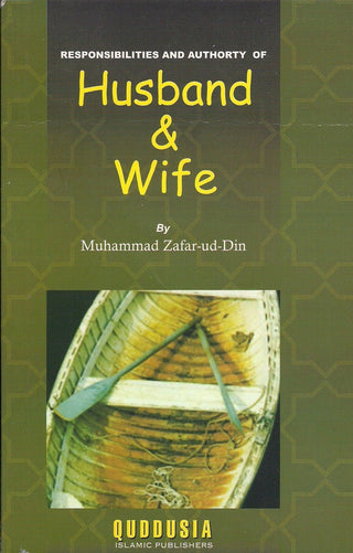 Responsibilities and Authority of Husband & Wife By Muhammad Zafar-ud-Din